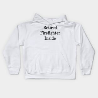 Retired Firefighter Inside Kids Hoodie